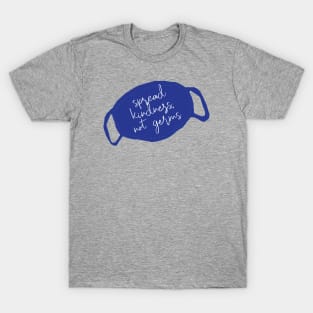 Please spread kindness, not germs Covid 19 Mask T-Shirt